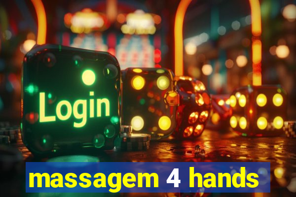 massagem 4 hands